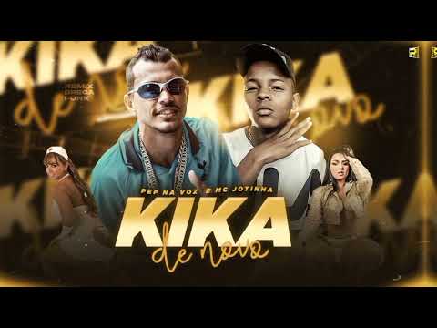 MC PEP E MC JOTINHA - KIKA UMA VEZ, KIKA DE NOVO - REMIX BREGA FUNK