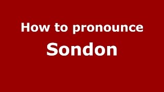 How to pronounce Sondon