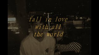 Fall In Love With All The World Lyrics English Translation