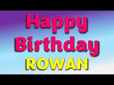 Happy Birthday ROWAN