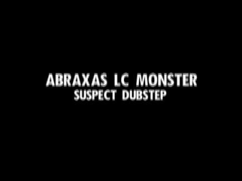 Abraxas LC Monster - Suspect Dubstep