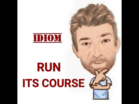 Run Its Course - Idioms (652) - Origin - English Tutor Nick P