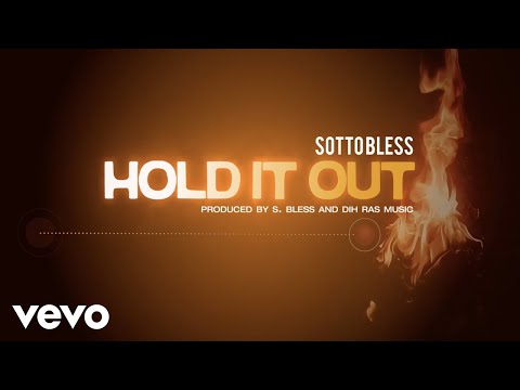 Sotto Bless - Hold it Out (Official Audio)