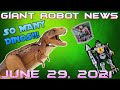 I Wasn T Expecting THIS Giant Robot News June 29 2021
