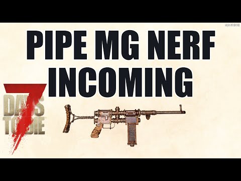 Pipe Machine Gun Too OP? Nerf coming in!  7 Days To Die Alpha 20