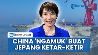 Jepang Ketar-Ketir usai China 'Ngamuk' Kirim Kapal Militer, Kirim Utusan ke Beijing Redam Ketegangan
