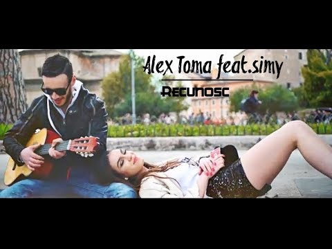 Alex Toma ft. Simy - Recunosc / video official