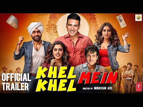 Khel Khel Mein Official Trailer | Akshay Kumar | Fardeen Khan | Vani Kapoor | Taapsee Pannu  | Bmcm