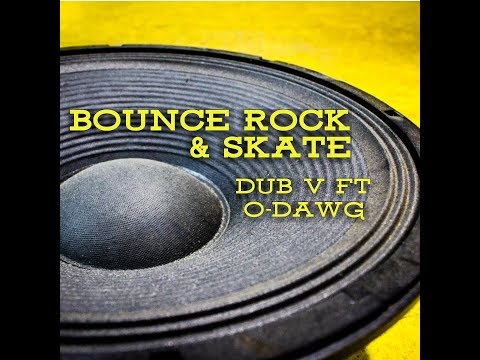 Dub V ft O-Dawg - Bounce Rock & Skate | Vancouver B.C | **New West Coast Hip Hop**