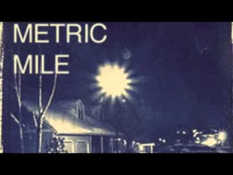 The Metric Mile - Since April Left