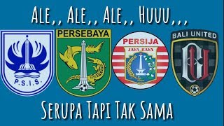 Download lagu Chant Serupa Tapi Tak Sama!! Ale Ale Ale Huuu,,, PSIS, PERSEBAYA, PERSIJA, BALI UNITED mp3