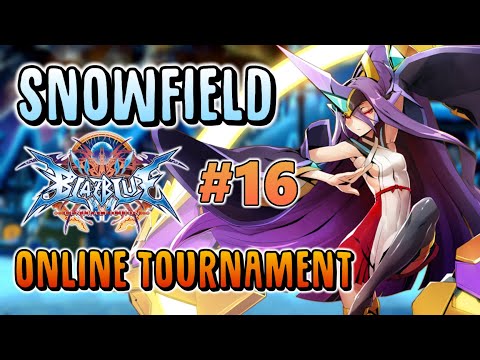 SnowField Blazblue Centralfiction #16 - Tournament ft MetalWolf, Don, Juliocrivera, and more!