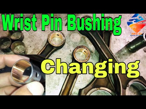 How To Replacement Connecting Rods Wrist Pin Bushing