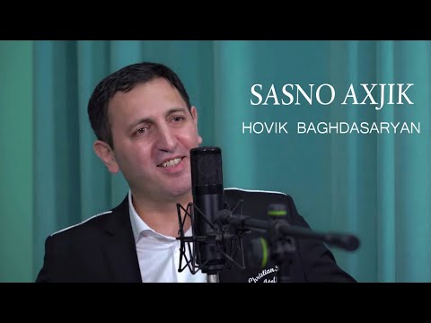 Hovik Baghdasaryan - SASNO AXJIK