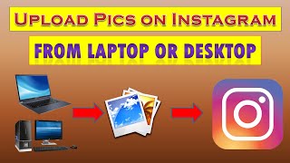 How To Upload pic on instagram from laptop or PC