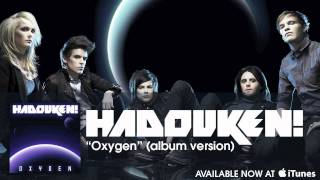 Hadouken! - &quot;Oxygen (Album Version)&quot; [Audio]