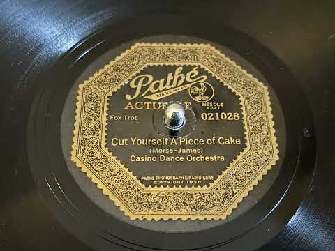 Casino Dance Orchestra - Cut Yourself a Piece of Cake (1923)
