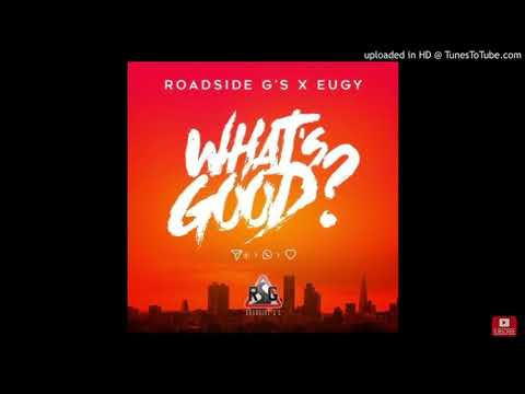EUGY x ROADSIDE G’S WHATS GOOD MUSIC AUDIO