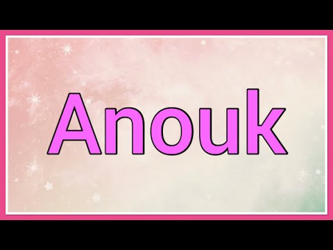 Anouk | Name Origin