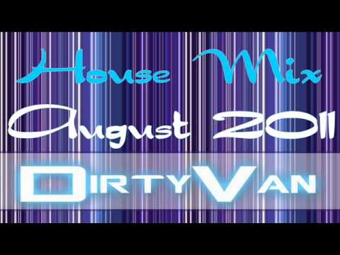 DirtyVan - HOUSE MIX - August 2011