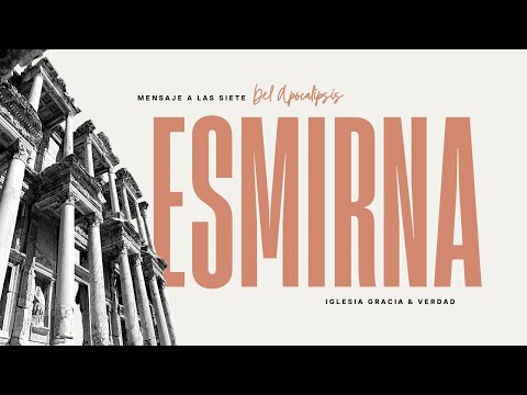 Apocalipsis 2:8-11 Mensaje a la Iglesia de Esmirna