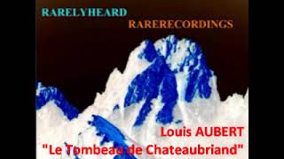 Louis Aubert « Le tombeau de Chateaubriand »