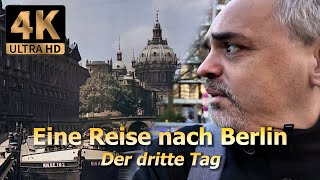 Ein Reise nach Berlin - Der dritte Tag