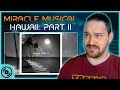 I HAVE SO MANY QUESTIONS Miracle Musical Hawaii Part II Composer Reaction Analysis