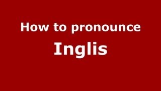 How to pronounce Inglis