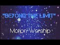 Beyond The Limit Motion Worship Motion Worship Album