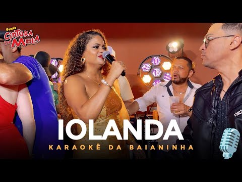 Iolanda - Forró Cintura de Mola 🎙️ Karaokê da Baianinha