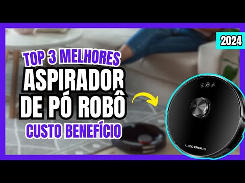 Top 3 melhores aspirador de pó robô custo benefício 2024 | Qual o melhor robô aspirador pra comprar?