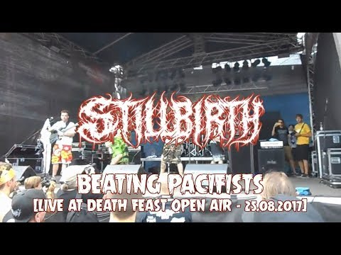 STILLBIRTH - Beating Pacifists (Live at Death Feast Open Air 25.08.2017 feat. Duncan of Vulvodynia)