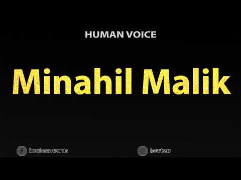How To Pronounce Minahil Malik