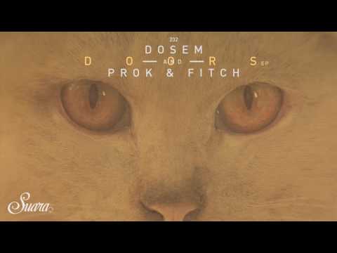 Dosem, Prok & Fitch - Doors (Original Mix) [Suara]
