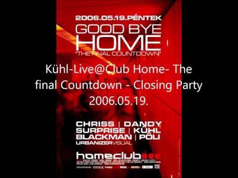 Kühl-Live@Club Home "The final Countdown" Closing Party 2006.05.19.