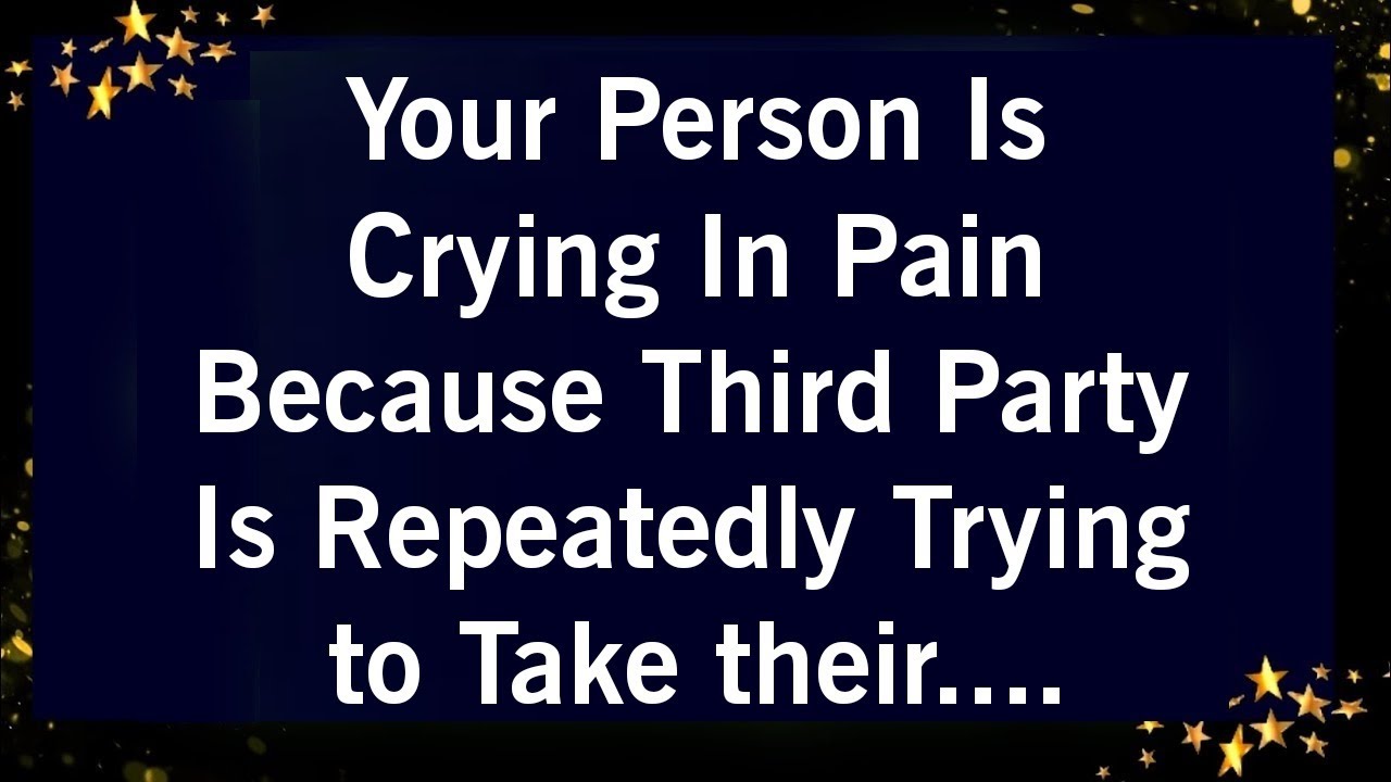 YOUR PERSON IS CRYING IN PAIN BECAUSE THIRD PARTY IS REPEATEDLY TRYING TO TAKE THEIR..