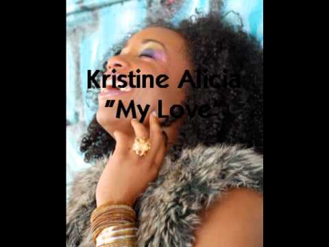 Kristine Alicia  My Love