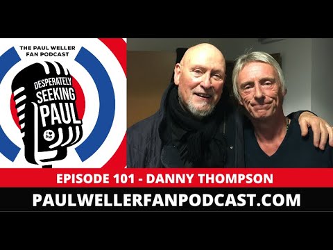 EP101 - Danny Thompson - Musician & Double-Bass Legend - The Paul Weller Fan Podcast.
