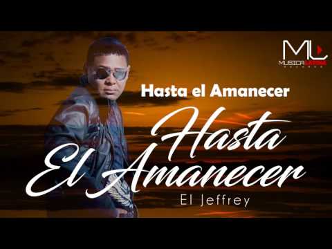 El Jeffrey - Hasta el Amanecer (Audio)