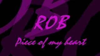 Piece Of My Heart - Rob (of one chance)