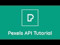 Pexels API Tutorial