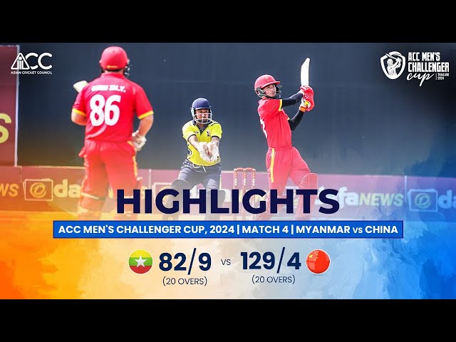 ACC Men’s Challenger Cup | Highlights | Myanmar vs China | Match-4