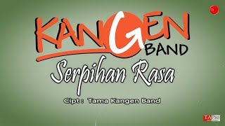 Download lagu Kangen Band - Serpihan Rasa ( LYRIC) mp3 Download lagu Kangen Band - Serpihan Rasa ( LYRIC) mp3