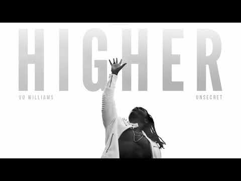 UNSECRET X VO WILLIAMS - HIGHER [OFFICIAL AUDIO]