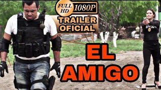 EL AMIGO Trailer Oficial 2015