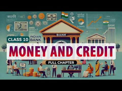 Money and Credit Class 10 Economics full chapter | CBSE Class 10 Economics Chapter 3 | CBSE