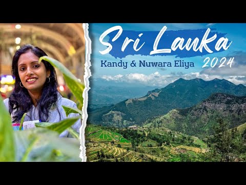 Sri Lanka Tour Guide | Kandy & Nuora Elijah | Sri Lanka Vlog