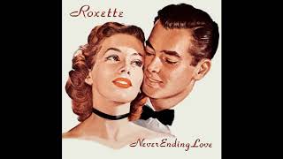 ♪ Roxette - Neverending Love [Love-Mix]