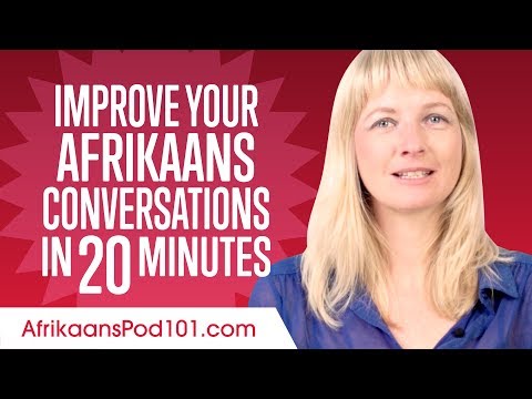 Learn Afrikaans in 20 Minutes - Improve your Afrikaans Conversation Skills